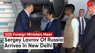 Russian Minister Sergey Lavrov Arrives In New Delhi Ahead Of G20 Foreign Ministers Meet