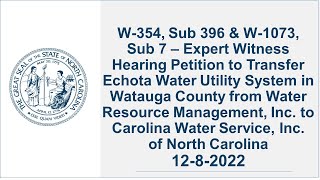 W-354, Sub 396 & W-1073, Sub 7 – Expert Witness Hearing