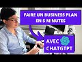 Comment Faire un Business Plan en 5 Minutes Grâce à ChatGPT ?