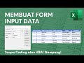 Membuat Form untuk Input Data dengan Cepat (Tanpa VBA atau Coding) | Tutorial Excel - Ignasius Ryan