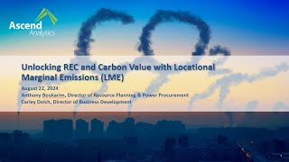 Webinar Teaser: Unlocking REC \u0026 Carbon Value with Locational Marginal Emissions (LME)