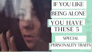 People Who Like To Be Alone Have These 5 Special Personality Traits|Stay positive|