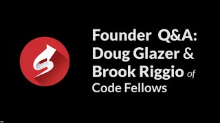 Code Fellows Q&A: Doug Glazer and Brook Riggio