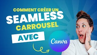 Canva - Comment créer un seamless carrousel avec Canva