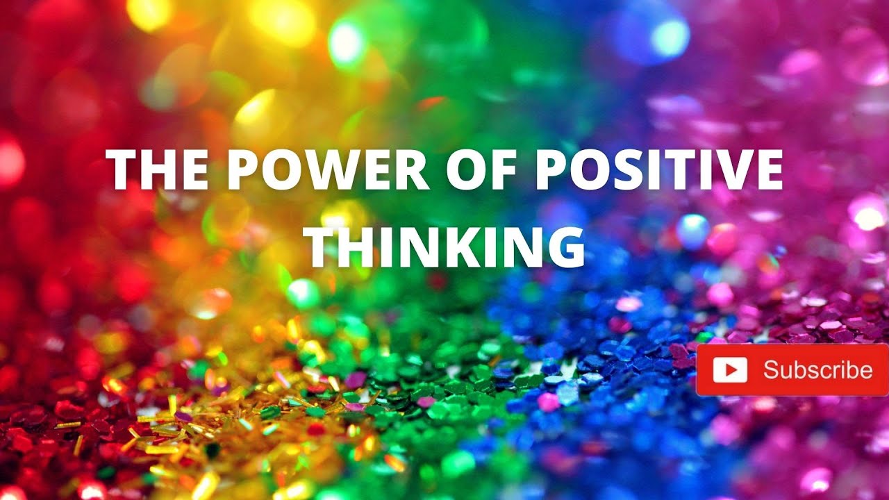 THE POWER OF POSITIVE THINKING - YouTube