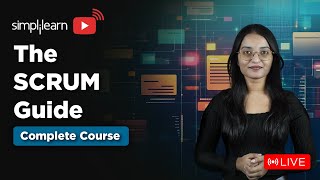 The SCRUM Guide Complete Course | Complete SCRUM Course in 4 Hours | Agile SCRUM | Simplilearn