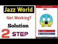 Jazz World App Not Working? || jazz world problem today || there seems to be a problem jazz world