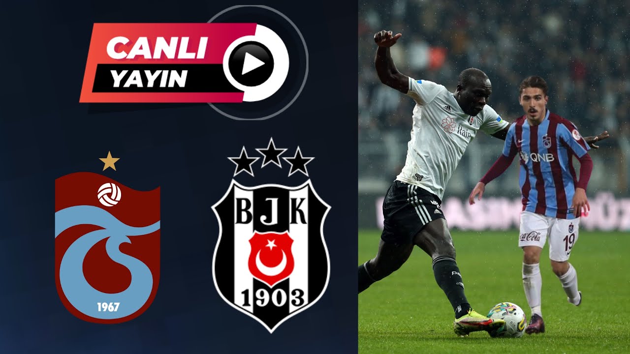 BEŞİKTAŞ TRABZONSPOR MAÇI CANLI İZLE - YouTube