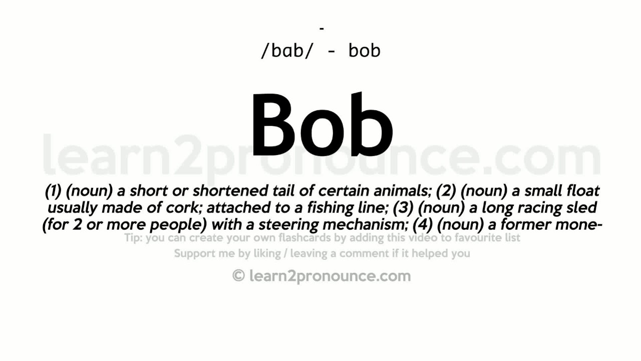 Pronunciation Of Bob | Definition Of Bob - YouTube