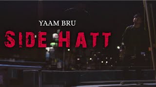 YAAM BRU- Side Hatt | Prod. @Nxnja | Music Video| NORTHEAST HIPHOP