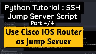 Python Tutorial :Execute Script from SSH Jumpserver Part 4/4: Use Cisco IOS as Jump Host