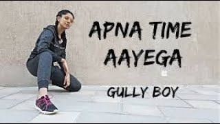 Apna Time Aayega | Gully Boy | Ranveer Singh | DIVINE | Dub Sharma | Zoya Akhtar/ bhagmal with dance