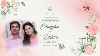 Anagha \u0026 Vishnu | Wedding Ceremony | 28 APRIL 2022 | Live Streaming at 10:30 am