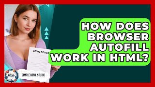 How Does Browser Autofill Work In HTML? - Simple HTML Studio
