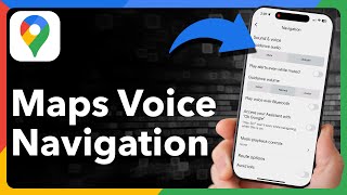 How To Enable Voice Navigation In Google Maps