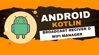 Android Kotlin Tutorial 8 : Monitoring WiFi Settings Changes | Broadcast Receiver Tutorial