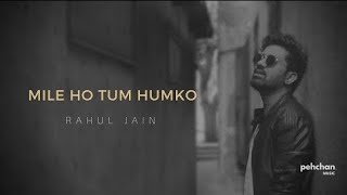 Mile Ho Tum Humko - Unplugged Cover | Rahul Jain | Fever | Tony Kakkar | Neha Kakkar | Rising COP |