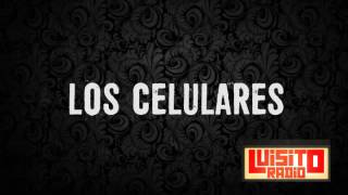 Luisito Radio Los celulares