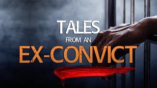 Tales from an Ex Convict | NO SLEEP | Darkness Prevails