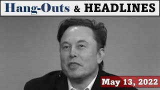 Elon Musk, Twitter, and LawTube in the Time of Depp v Heard (H&H | 5-13-22)