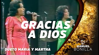 Dueto Maria y Martha - Gracias A Dios