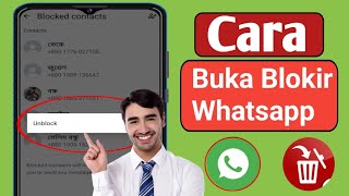 Cara Membuka Blokir Jika Seseorang Memblokir Anda di WhatsApp (2024)