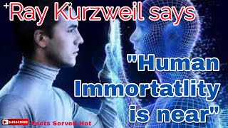 Kurzweil predicts Human Immortality by 2030:  But 3 factors should coincide for it to happen