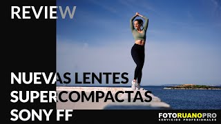 Nuevas lentes de Sony super compactas para Full Frame. 24mm f2.8, 40mm f2.5 \u0026 50mm f2.5