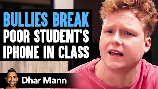 BULLIES BREAK Poor Student's IPHONE In Class, What Happens Next Is Shocking | Dhar Mann Studios