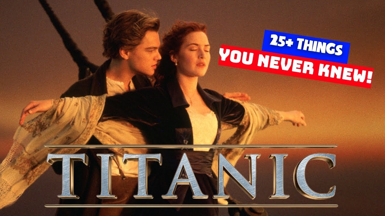 25 Things You Didn T Know About Titanic 1997 Youtube