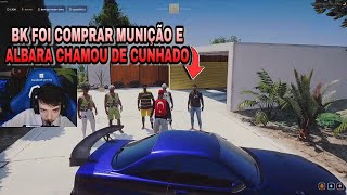 BK FOI COMPRAR  MUNIÇÃO E ALBARA CHAMOU DE CUNHADO🤬 • GTA RP CDA