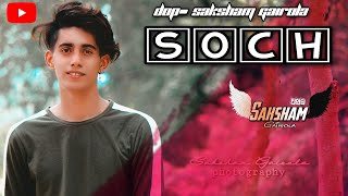 SOCH Song Cover video  || HARDY SANDHU || love romantic cover song video || Saksham Gairola