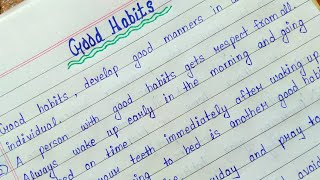 Essay on good habits in english || Essay writing || 15 lines essay on good habits