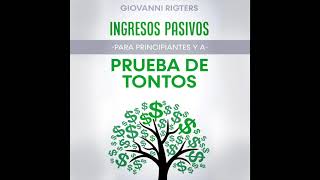 Ingresos Pasivos Para Principiantes y a Prueba de Tontos (Dinero) - Audiolibros En Español Completos