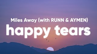 Miles Away - Happy Tears (Lyrics) (with RUNN & AYMEN)