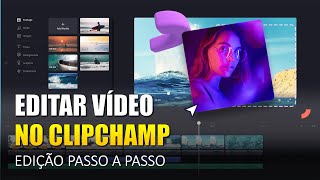 [PASSO A PASSO] Editar Vídeo no CLIPCHAMP no PC