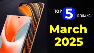 Top 5 Upcoming Mobile Phones March 2025