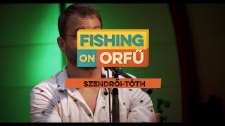 Szendrői-Tóth duó - Fishing on Orfű 2019 (Teljes koncert - A tűzhöz közel)