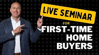 LIVE Seminar: [First Time Home Buyers] Real Estate Coaching