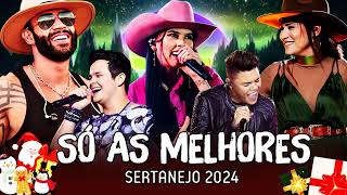 AS MAIS TOCADAS 2024 - PLAYLIST SERTANEJO - Top Sertanejo 2024 || Top Sertanejo 2024 Mais Tocadas