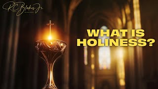 Thursday Bible Study - Bishop RC Blakes, Jr. “WHAT IS HOLINESS?”