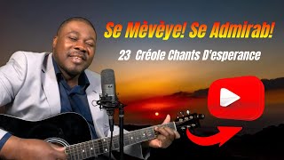 Se mèvèye se admirab (Mwen Kanpe Sezi Nan Prézans) 23 Creole Chants d'esperance