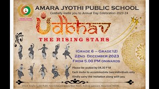 Amara Jyothi Public School Annual Day -22nd   Dec-2023-2024 - Udbhav- 5PM