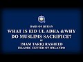 What Is Eid Ul Adha & Why Do Muslims Sacrifice?