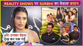 Surbhi Chandna Makes Fun Of Reality Shows Says, 'Mai Pakgai Hu Inka Chehra Dekh Kar'