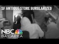 Caught on Camera: Thieves Break Into San Francisco Antique Store