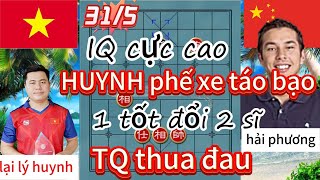 IQ cực cao HUYNH phế xe táo bạo 1 tốt đổi 2 sĩ TQ thua quá đau - cờ tướng hay 4k