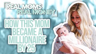 How This Mom Became A Millionaire At 25 | Real Moms Real Money | Parents