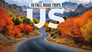 Fall Road Trips America - Top 10 Must See Routes