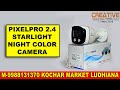 BUY📞 9988131370 | PIXELPRO 2.4 STARLIGHT NIGHT COLOR CCTV CAMERA | CREATIVE INFOTECH LUDHIANA